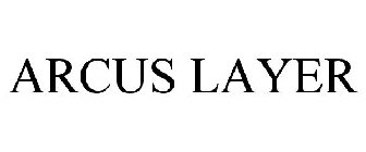 ARCUS LAYER
