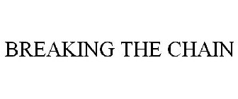 BREAKING THE CHAIN
