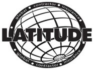 LATITUDE GLOBAL CONTRACTOR INSURANCE GLOBAL CONTRACTOR INSURANCE