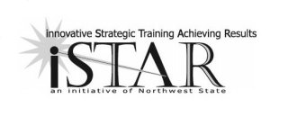 INNOVATIVE STRATEGIC TRAINING ACHIEVINGRESULTS ISTAR AN INITIATIVE OF NORTHWEST STATE