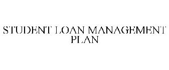 STUDENT LOAN MANAGEMENT PLAN