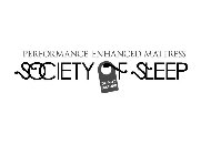 PERFORMANCE ENHANCED MATTRESS SOCIETY OF SLEEP