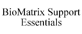 BIOMATRIX SUPPORT ESSENTIALS