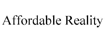 AFFORDABLE REALITY