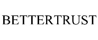 BETTERTRUST