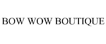 BOW WOW BOUTIQUE