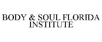 BODY & SOUL FLORIDA INSTITUTE