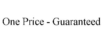 ONE PRICE - GUARANTEED