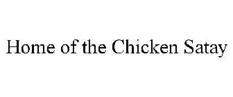 HOME OF THE CHICKEN SATAY