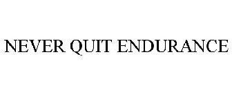 NEVER QUIT ENDURANCE