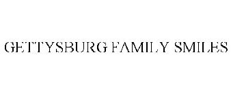 GETTYSBURG FAMILY SMILES