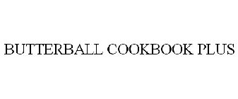 BUTTERBALL COOKBOOK PLUS