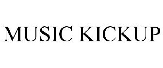 MUSIC KICKUP