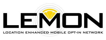 LEMON LOCATION ENHANCED MOBILE OPT-IN NETWORK