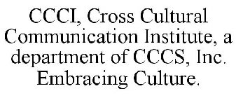 CROSS CULTURAL COMMUNICATION INSTITUTE (CCCI), A DEPARTMENT OF CCCS , INC.