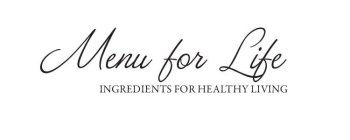 MENU FOR LIFE INGREDIENTS FOR HEALTHY LIVING