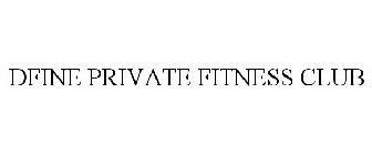 DFINE PRIVATE FITNESS CLUB