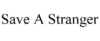 SAVE A STRANGER