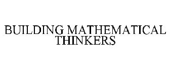 BUILDING MATHEMATICAL THINKERS