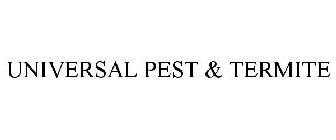 UNIVERSAL PEST & TERMITE