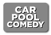 CAR POOL COMEDY