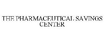 THE PHARMACEUTICAL SAVINGS CENTER