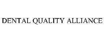 DENTAL QUALITY ALLIANCE