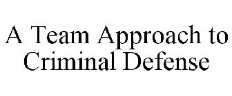 A TEAM APPROACH TO CRIMINAL DEFENSE