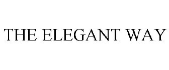 THE ELEGANT WAY