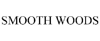 SMOOTH WOODS