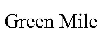 GREEN MILE