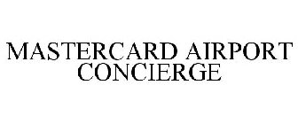 MASTERCARD AIRPORT CONCIERGE