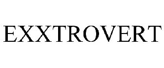 EXXTROVERT