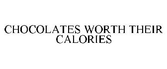 CHOCOLATES WORTH THEIR CALORIES