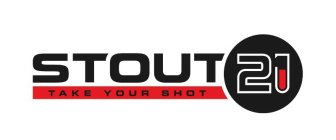 STOUT 21 TAKE YOUR SHOT