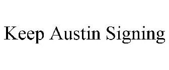 KEEP AUSTIN SIGNING