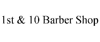 1ST & 10 BARBER SHOP