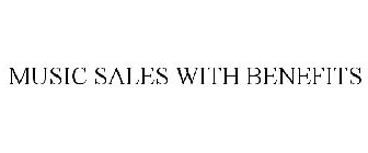 MUSIC SALES WITH BENEFITS
