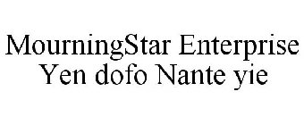 MOURNINGSTAR ENTERPRISE YEN DOFO NANTE YIE