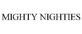 MIGHTY NIGHTIES