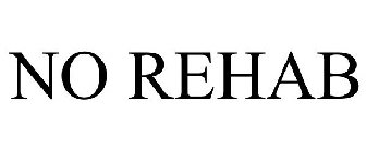 NO REHAB