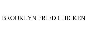 BROOKLYN FRIED CHICKEN