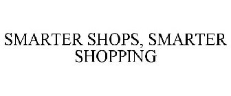 SMARTER SHOPS, SMARTER SHOPPING