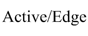 ACTIVE/EDGE