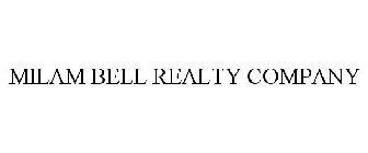 MILAM BELL REALTY COMPANY