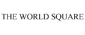 THE WORLD SQUARE