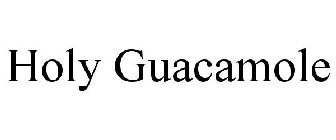HOLY GUACAMOLE