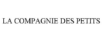 LA COMPAGNIE DES PETITS