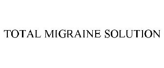 TOTAL MIGRAINE SOLUTION