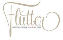 FLUTTER INSPIRATION TO MAKE YOUR HEART SKIP A BEAT